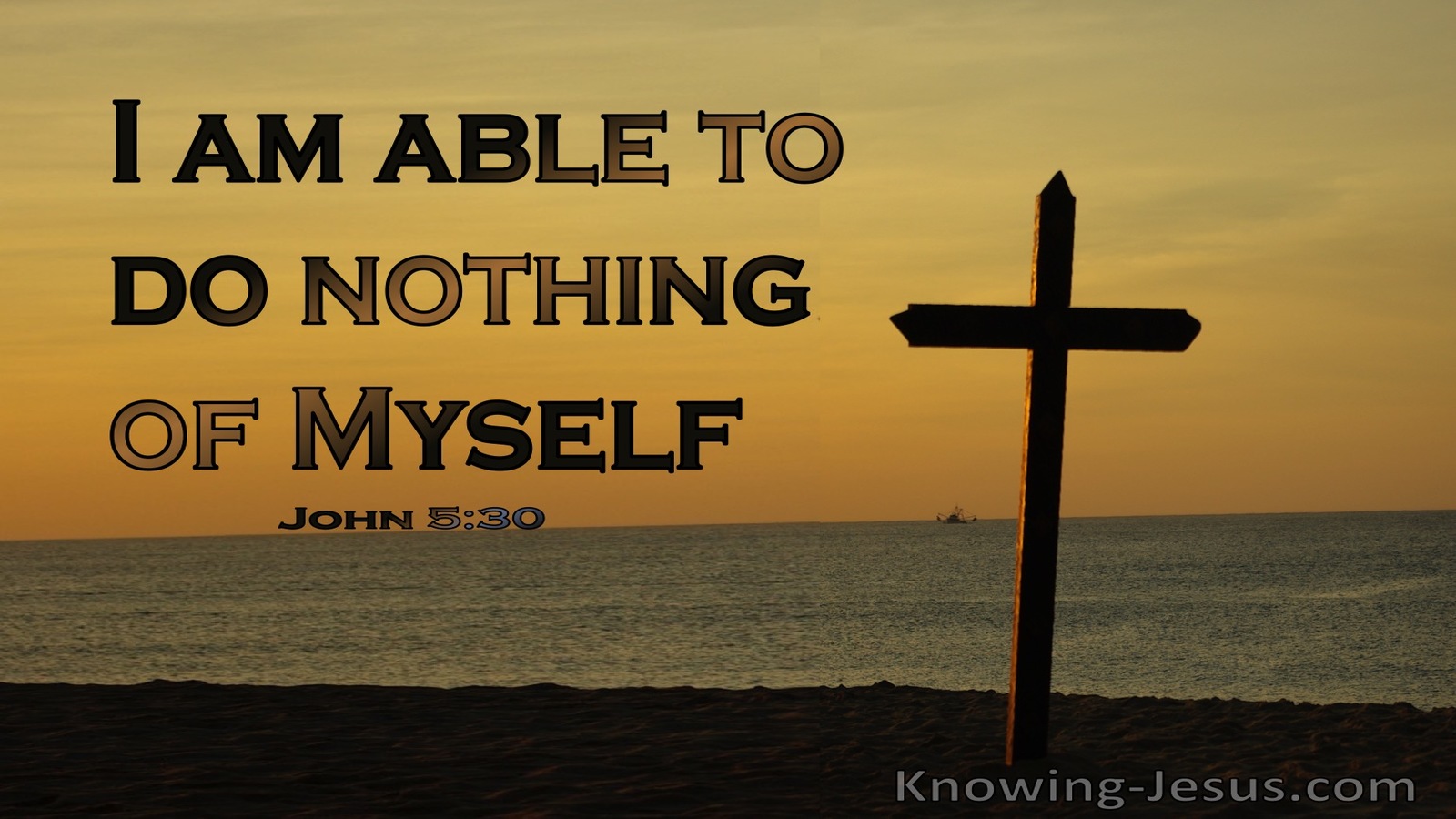 John 5:30 I Am Able To Do Nothing Of Myself (windows)07:23